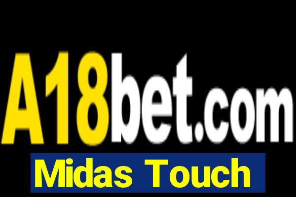 Midas Touch